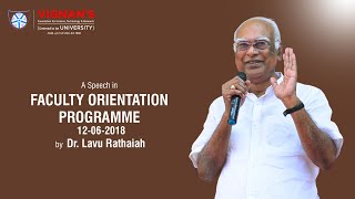 Famous Dr. Lavu Rathaiah’s Speech at the Faculty Orientation Programme Profile