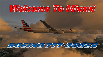 FSX | PMDG 777-300ER | Welcome to Miami
