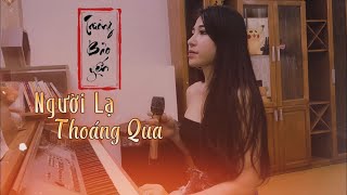 NGƯỜI LẠ THOÁNG QUA - ĐINH TÙNG HUY | TRƯƠNG BẢO YẾN COVER