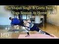 Harbhajan singhs latest yoga session with hot wife geeta basra at home during lockdown