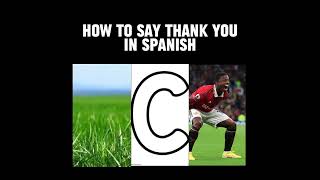 how to say thank you in Spanish 😂 🔥  #malacia