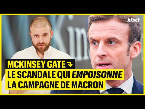 MCKINSEY GATE : LE SCANDALE QUI EMPOISONNE LA CAMPAGNE DE MACRON