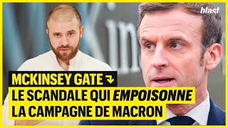 MCKINSEY GATE : LE SCANDALE QUI EMPOISONNE LA CAMPAGNE DE MACRON