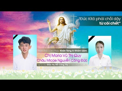 Video Nghi Thức Phát Tang & Khâm Liệm | Chị Maria Vũ Thị Quy... - youtube