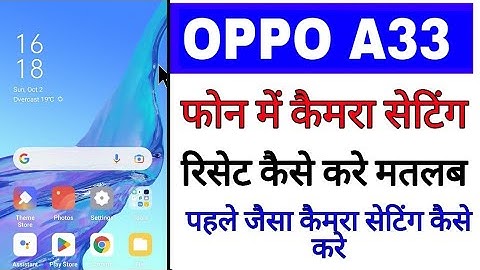 how to restore camera settings in oppo a33 ।। oppo A33 me camera settings reset/restore kaise kare