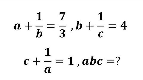 a+1/b =7/3, b+1/c =4, c+1/a =1, abc=? Rabiul Sir, Maths Study