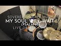 My Soul Will Wait (Psalms 62) | Sovereign Grace Music | Live Drum Cover