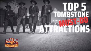 Top 5 “MUSTDO” Tombstone Attractions