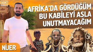 Afrika'da Gördüğüm Bu Kabileyi Asla Unutmayacağım - Nijer | @Mehmedyildiz