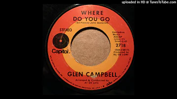 Glen Campbell - Where Do You Go - 45 Rip