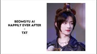 happily ever after but beomgyu actually has lines (ai cover)