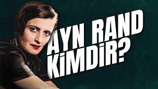 Ayn Rand Kimdir? | Özet