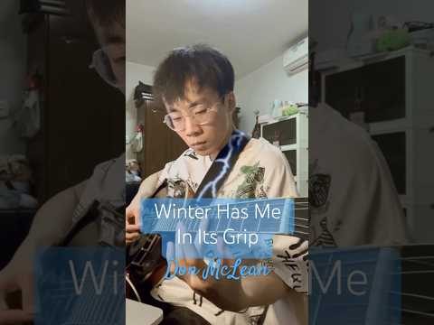 Winter Has Me in Its Grip - Don McLean guitar cover #coversong #guitar #acoustic #donmclean #banjo