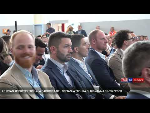 I GIOVANI IMPRENDITORI: «LA FABBRICA DEL DOMANI A MISURA DI GIOVANI» | 05/07/2023