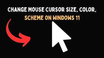 Change Mouse Cursor size, color, scheme on Windows 11
