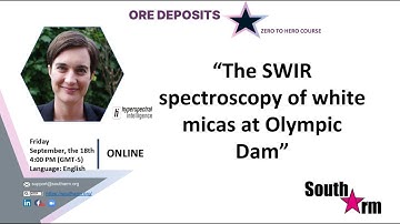 South Arm Ore Deposits zero to hero course: The SWIR spectroscopy of white micas at Olympic Dam