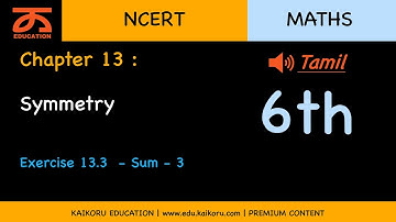 NCERT | Class 6 | Maths | CH-13-LE-20 | Ex 13.3  - Sum - 3 | Symmetry
