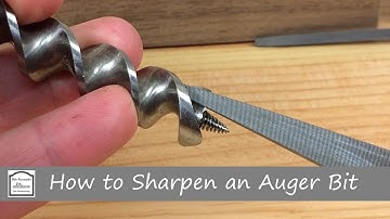 How to Sharpen an Auger Bit for Hand Tool Woodworking