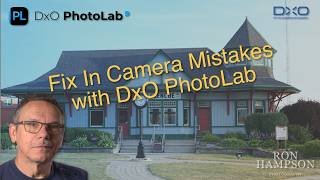 Simple fixes in DxO for common in-camera mistakes
