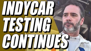 Jimmie Makes Gains in Final IndyCar Test Before Season + More IndyCar News
