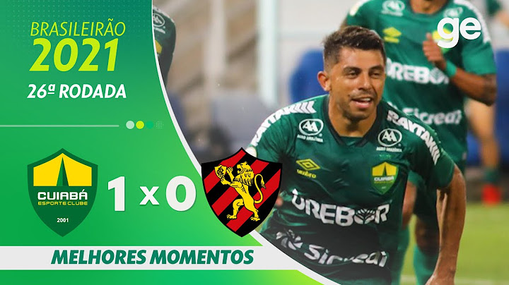 CUIABÁ 1 X 0 SPORT | MELHORES MOMENTOS | 26ª RODADA BRASILEIRÃO 2021 | ge.globo