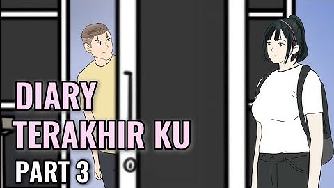 Diary Terakhir Ku Part 3