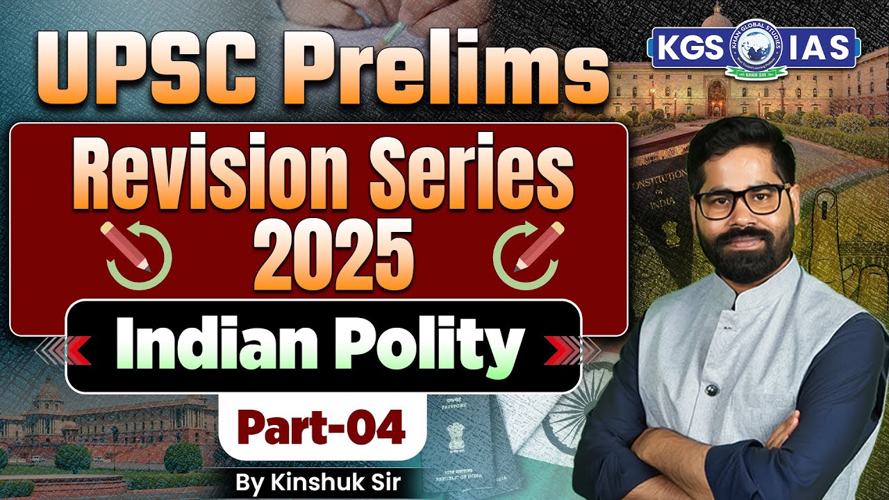 UPSC Prelims 2025 | Indian Polity (Part 04) | Revision Series 2025 ...