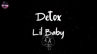 Lil Baby - Detox (Lyric Video) | She like me 'cause I'm G, buy her Givenchy