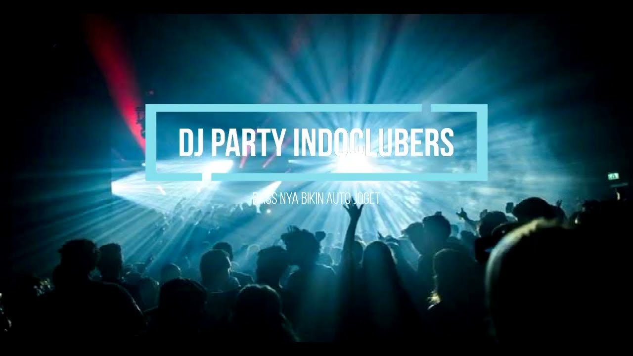 DJ PARTY | INDOCLUBBERS PARTY | DUGEM | BIKIN AUTO JOGET
