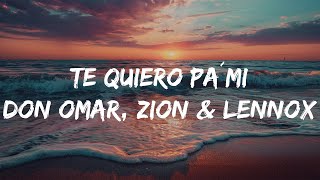 Don Omar, Zion & Lennox - Te Quiero Pa´Mi (Letras/Lyrics)