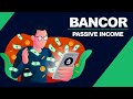 Bancor - The Crypto Passive Income Powerhouse | DeFi Yield