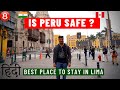 Is Peru Safe for tourist? Best place to stay in Lima II Indian visiting Lima #PlacetostayinLima