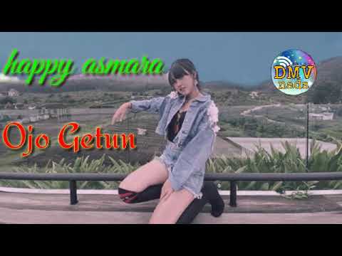 Ojo Getun+Lirik lagu (HAPPY ASMARA)