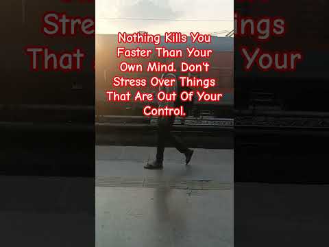 Nothing Kill You Faster Than Your Own Mind Don T Stress Over Things That Are Out Of Your Control