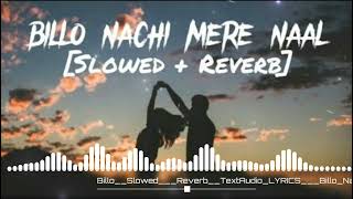 Billo Nachi Mere Naal Dj Remix Slowed Reverb Textaudio Lyrics Billo Nachi Mere Naal Lofi