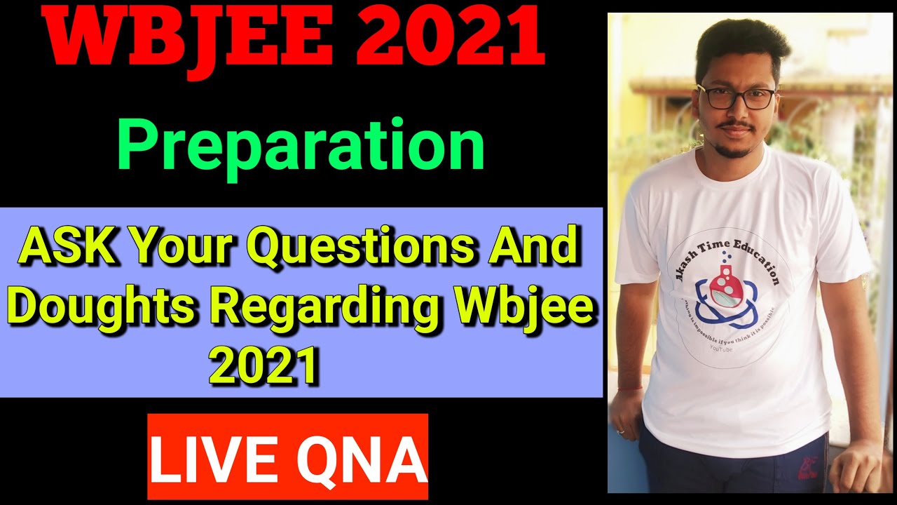 WBJEE 2021 Preparation | Live QNA Session With Your Preparation Time Problems | ASK Your Questions