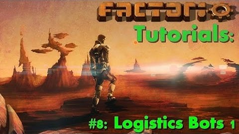 Factorio Tutorials #8: Logistics System Pt. 1