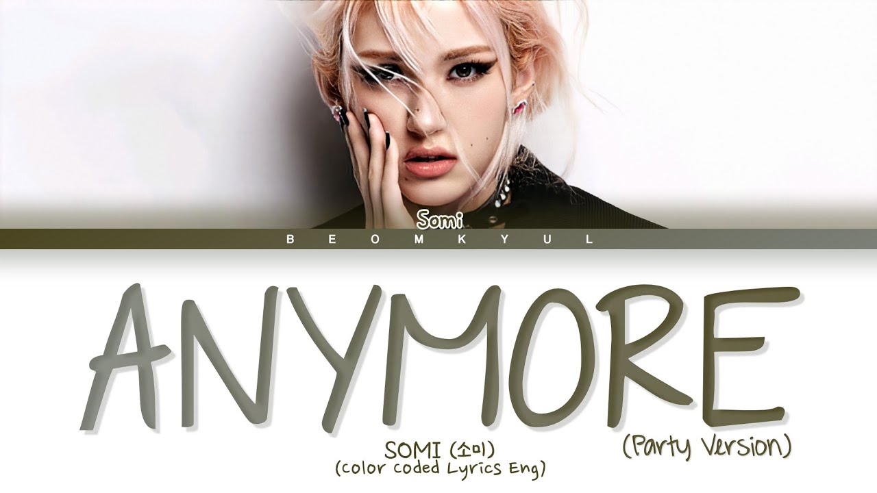 SOMI Anymore (Party Ver.) Lyrics (Color Coded Lyrics)