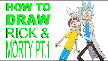 How to Draw Rick and Morty Part 1