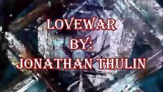 Watch Jonathan Thulin Lovewar video