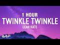 1 hour leah kate  twinkle twinkle little bitch lyrics