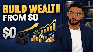 If I Had to Build Wealth From $0 in 2026, I’d Do This