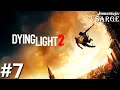 Zagrajmy w Dying Light 2 PL odc. 7 - Na zdrowie