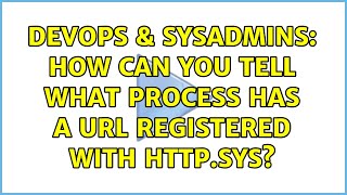 Famous DevOps & SysAdmins: How can you tell what process has a URL registered with HTTP.SYS? Net Worth