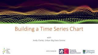UBDC How to Guides - Building a Time Series Chart with Andy Clarke