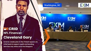 NFL Financier Cleveland Gary with EXIM Bank  to Export Credit and Lending (ECRID) to Africa