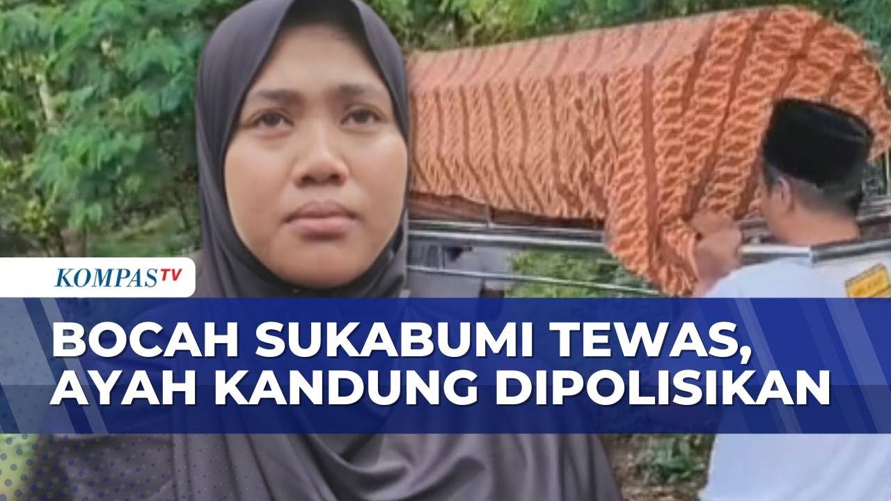 Kasus Bocah Sukabumi Meninggal Diduga Dianiaya Ibu Tiri, Ibu Kandung Laporkan Ayah Korban