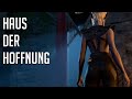 Das Haus der Hoffnung war so genial!!!