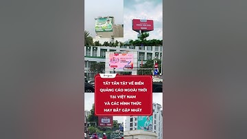 Biển quảng cáo ngoài trời là gì? Các loại hình biển quảng cáo phổ biến nhất