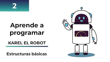 Programación Karel el robot. Estructuras Básicas. Video 2.